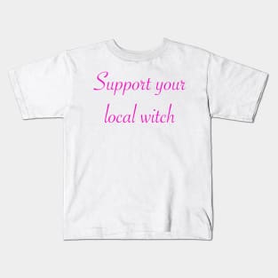 Support your local witch Kids T-Shirt